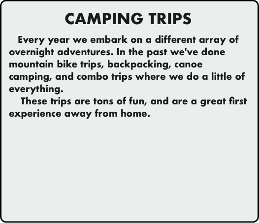 CAMPING TRIPS   Every year we embark on a differe