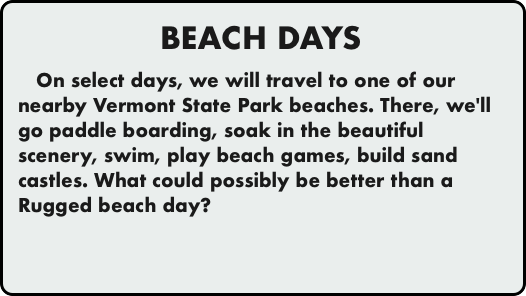 BEACH DAYS   On select days, we will travel to on
