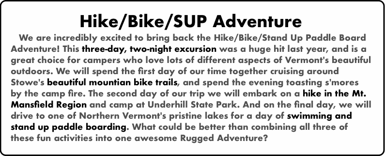 Hike/Bike/SUP Adventure   We are incredibly excit